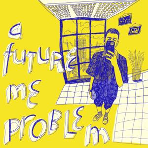 A future me problem
