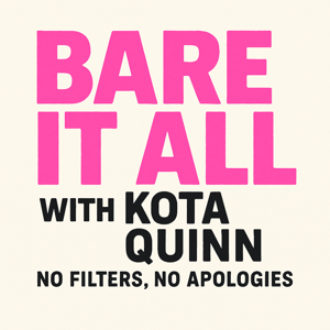 Bare it All with Koda Quinn