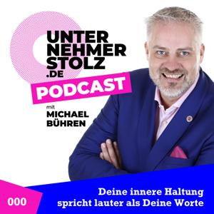 Unternehmerstolz - Deine innere Haltung spricht lauter als Deine Worte