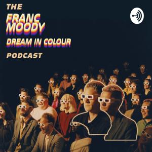 The Franc Moody Dream in Colour Podcast