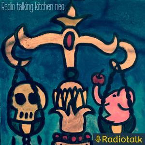 Radio talking kitchen neo〜深夜ラジオ食堂〜