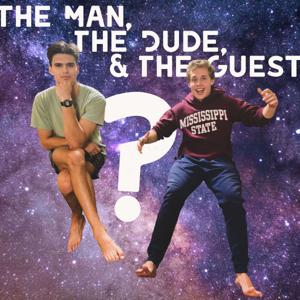 The Man, The Dude, And The Guest (Podcast)