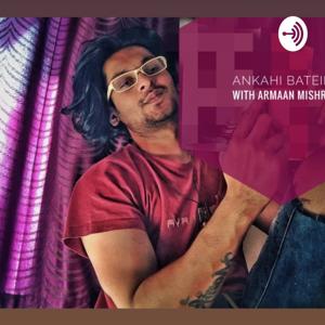 Ankahi batein with Arman mishra