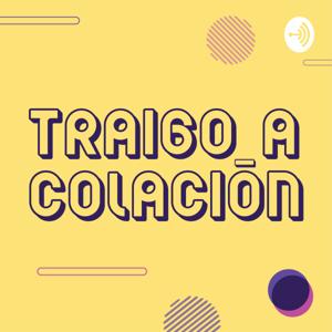 Traigo a Colación