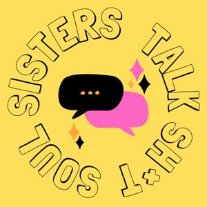 Soul Sisters Talk Sh*t