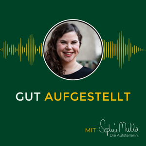 Gut Aufgestellt by Sophie Mulla