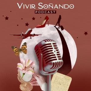 Vivir Soñando Podcast