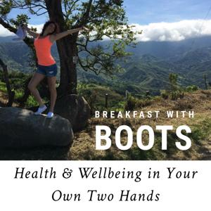 Breakfast with Boots: Health & Wellbeing in Your Own Two Hands