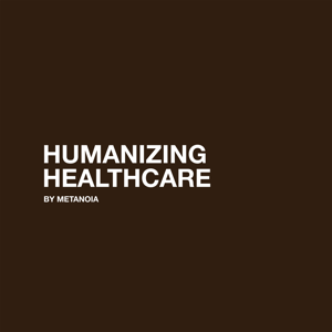 Humanizing Healthcare