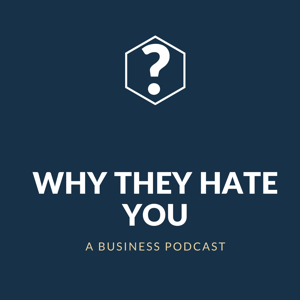 Why They Hate You