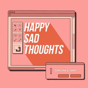 Happy Sad Thoughts