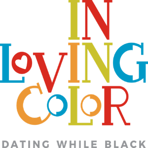 In Loving Color: Dating While Black