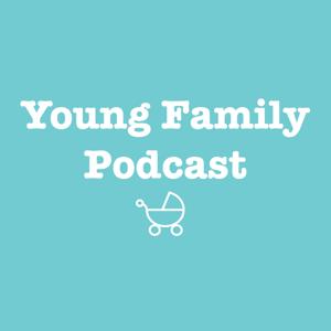 Young Family Podcast