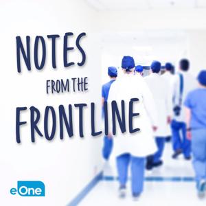 Notes From The Frontline by Entertainment One's Podcast Network