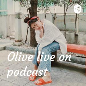 Olive live on podcast