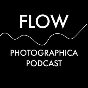 FLOW PHOTOGRAPHICA PODCAST