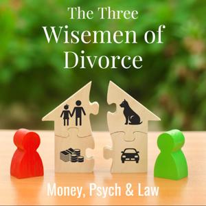 The Three Wisemen of Divorce: Money, Psych & Law by Shawn Weber, CLS-F, Mark C. Hill, CFP®, CDFA® and Peter Roussos, M.A., MFT, CST