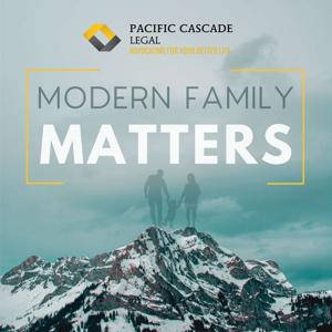 Modern Family Matters by with Pacific Cascade Legal