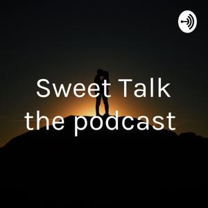 Sweet Talk the podcast