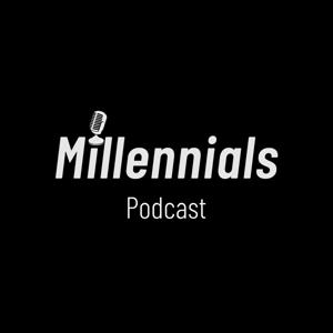 Millennials Podcast