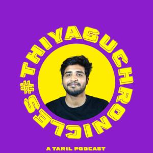 Thiyagu Chronicles - Tamil Film Podcast