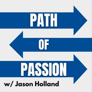 Path of Passion w/ Jason Holland