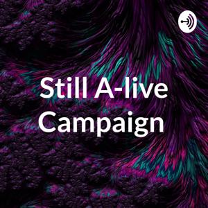 Still A-live Campaign