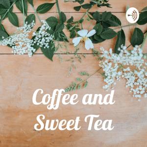 Coffee and Sweet Tea