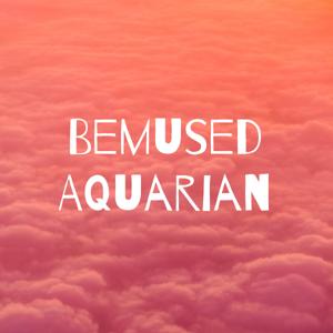 Bemused Aquarian