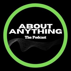 About Anything Podcast