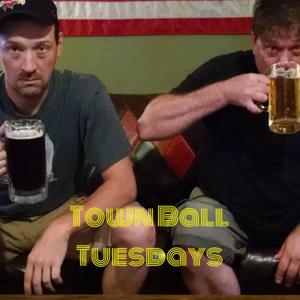 Town Ball Tuesdays - Drinkin' Beer and Talkin' Baseball