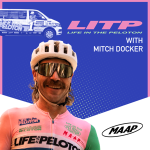Life in the Peloton, presented by MAAP by Mitch Docker