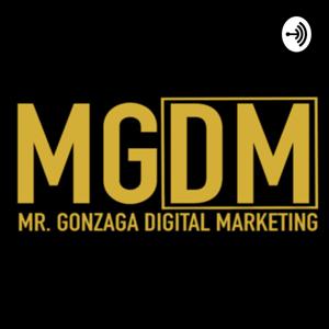 Mr. Gonzaga Digital Marketing PodCast