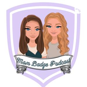 Mom Badge Podcast