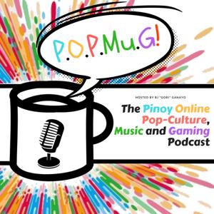 POPMuG! The Pinoy Online Pop Culture, Music and Gaming Podcast!