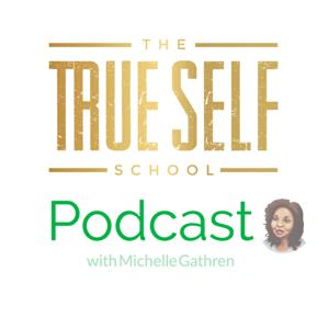 The True Self School Podcast