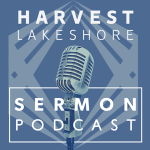 Harvest Lakeshore Sermons