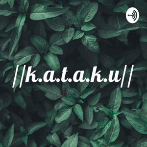 //k.a.t.a.k.u//