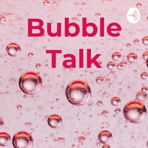 Bubble Talk