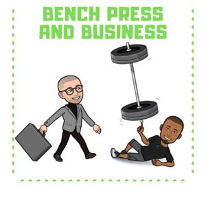 Bench Press and Business