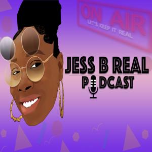 JESS B. Real Podcast