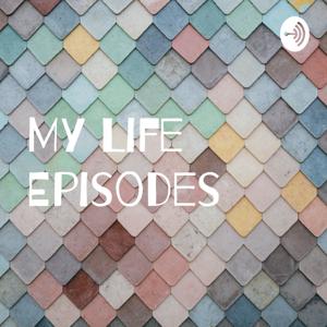 My Life Episodes