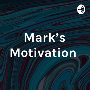 Mark’s Motivation