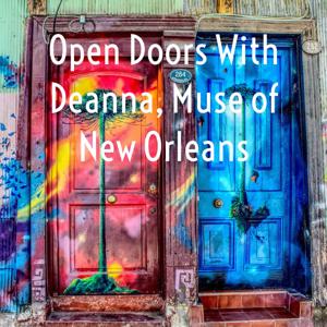 Open Doors With Deanna, Muse of New Orleans