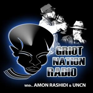 Griot Nation Radio with Amon Rashidi & UNCN