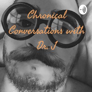 Chronical Conversations with Dr. J