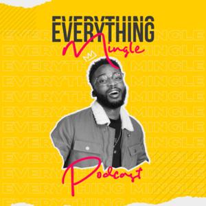 Everything Mingle Podcast