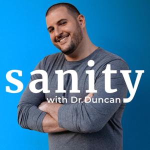 Sanity by Dr. Jason Duncan