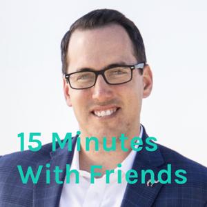 15 Minutes With Friends