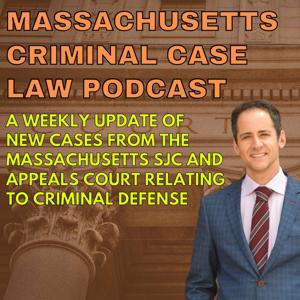 Massachusetts Criminal Defense Lawyer Case Law Update